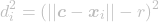 \[d_i^2 = \left(||\boldsymbol{c} - \boldsymbol{x}_i|| - r\right)^2\]