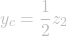 \[y_{c} = \frac{1}{2}z_2\]