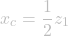 \[x_{c} = \frac{1}{2}z_1\]