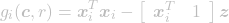 \[ g_i(\boldsymbol{c}, r) = \boldsymbol{x}_i^T \boldsymbol{x}_i - \left[\begin{array}{cc}\boldsymbol{x}_i^T & 1 \end{array}\right]\boldsymbol{z} \]